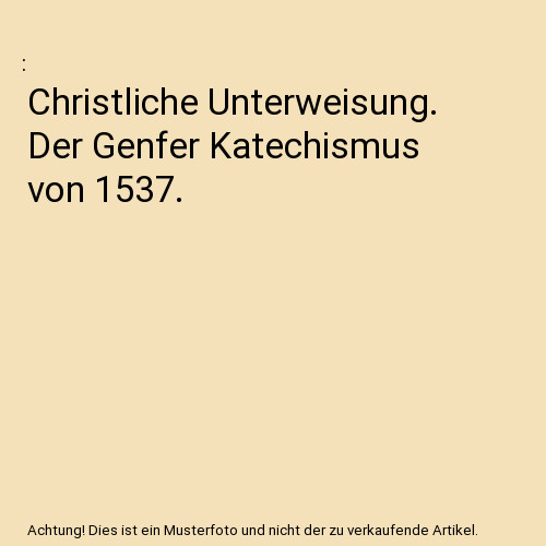 Christliche unterweisung der - christliche,