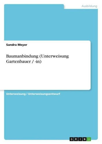 Baumanbindung unterweisung - baumanbindung, (unterweisung