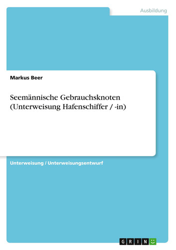 Seemännische gebrauchsknoten - seemännische,
